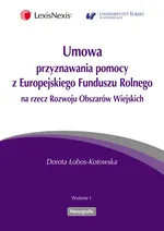 Umowa przyznawania pomocy z Europejskiego Funduszu Rolnego na rzecz Rozwoju Obszarów Wiejskich - Dorota Łobos-Kotowska