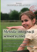 Metoda integracji sensorycznej - Bożenna Odowska-Szlachcic