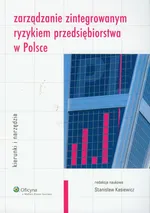 Zarządzanie zintegrowanym ryzykiem przedsiębiorstwa w Polsce - Outlet