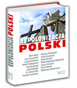Repolonizacja Polski - Bujak Kruszelnicki Masłoń Modzelewski Nowak Obajtek Oko