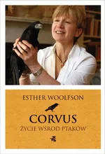 Corvus Życie wśród ptaków - Esther Woolfson