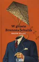 W głowie Brunona Schulza - Outlet - Maxim Biller