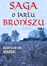Saga o jarlu Broniszu Tom 2 - Outlet - Grabski Władysław Jan