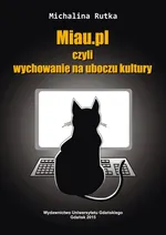 Miau.pl, czyli wychowanie na uboczu kultury - Outlet - Michalina Rutka