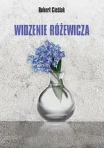 Widzenie Różewicza - Robert Cieślak