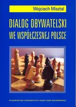 Dialog obywatelski we współczesnej Polsce - Wojciech Misztal