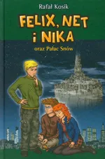 Felix, Net i Nika oraz Pałac Snów Tom 3 - Rafał Kosik