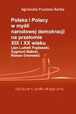 Polska i Polacy w myśli narodowej demokracji na przełomie XIX i XX wieku - Outlet - Agnieszka Puszkow-Bańka