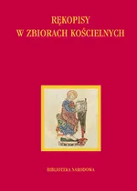 Rękopisy w zbiorach kościelnych - Tomasz Makowski