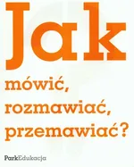 Jak mówić, rozmawiać, przemawiać ? - Outlet - Michał Kuziak