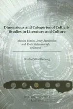 Dimensions and categories of Celticity studies in literature and cultureStudia Celto-Slavica 5