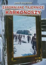 Zapomniane tajemnice Karkonoszy - Outlet - Janusz Skowroński