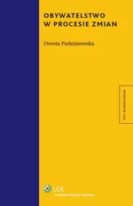 Obywatelstwo w procesie zmian - Dorota Pudzianowska
