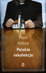 Polskie rekolekcje - Outlet - Piotr Kobza