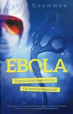 Ebola Tropem zabójczego wirusa - David Quammen