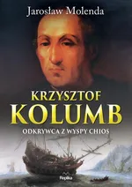 Krzysztof Kolumb - Jarosław Molenda