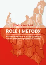 Role i metody Ruch konserwatywny w II Rzeczypospolitej o swych zadaniach i sposobach ich realizacji - Włodzimierz Mich