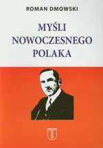 Myśli nowoczesnego Polaka - Roman Dmowski