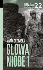 Głowa Niobe Część 1 - Marta Guzowska