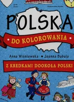 Polska do kolorowania Z kredkami dookoła Polski - Joanna Babula