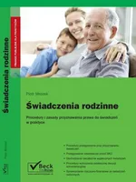 Świadczenia rodzinne Procedury i zasady przyznawania prawa do świadczeń rodzinnych w praktyce - Piotr Mrozek