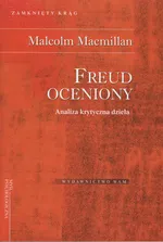 Freud oceniony Analiza krytyczna dzieła - Outlet - Malcolm Macmillan
