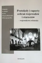 Protokoły i raporty zebrań wojewodów i starostów - Wojciech Śleszyński