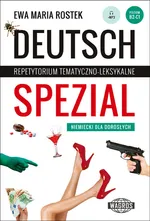 Deutsch Spezial Repetytorium tematyczno-leksykalne. Niemiecki dla dorosłych - Rostek Ewa Maria
