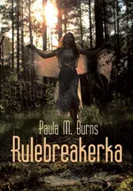 Rulebreakerka - Burns Paula M.