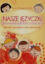 Nasze języczki opowiadają dzieciom o dzieciach - Outlet - Wiśniewska Michalik Beata