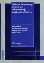 Dziesięć lat reformy ustrojowej administracji publicznej w Polsce
