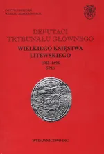 Deputaci Trybunału Głównego Wielkiego Księstwa Litewskiego 1582 - 1696