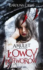 Amulet Łowcy potworów - Karolina Cielas