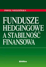 Fundusze hedgingowe a stabilność finansowa - Outlet - Paweł Niedziółka