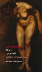 Albert Lipczinski Malarz niepokorny - Outlet - David Bingham