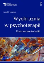 Wyobraźnia w psychoterapii - Lazarus Arnold A.