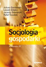 Socjologia gospodarki - Juliusz Gardawski