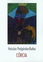 Córcia - Halszka Podgórska-Dutka