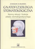 Gnatofizjologia stomatologiczna - Majewski Stanisław W.