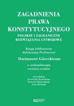 Zagadnienia prawa konstytucyjnego Polskie i zagraniczne rozwiązania ustrojowe