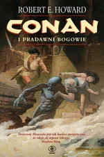 Conan i pradawni bogowie Tom 1 - Outlet - Howard Robert E.