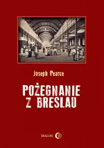 Pożegnanie z Breslau - Joseph Pearce
