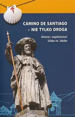 Camino de Santiago - nie tylko droga
