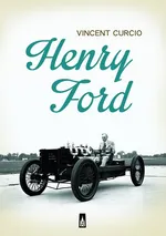 Henry Ford - Vincent Curcio