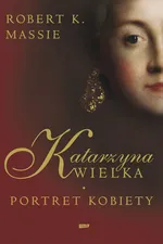 Katarzyna Wielka Portret kobiety - Outlet - Massie Robert K.