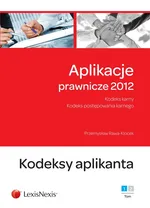 Aplikacje prawnicze 2012 Tom 1 Kodeksy aplikanta - Przemysław Rawa-Klocek