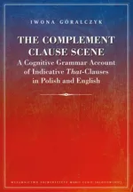The Complement Clause Scene - Iwona Góralczyk