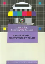 Ewolucja rynku telewizyjnego w Polsce - Weronika Świerczyńska-Głownia