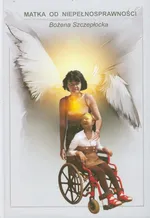 Matka od niepełnosprawności - Outlet - Bożena Szczepłocka