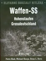 Elitarne oddziały Hitlera Waffen-SS Hohenstaufen Grossdeutschland - Outlet - Davis Brian L.